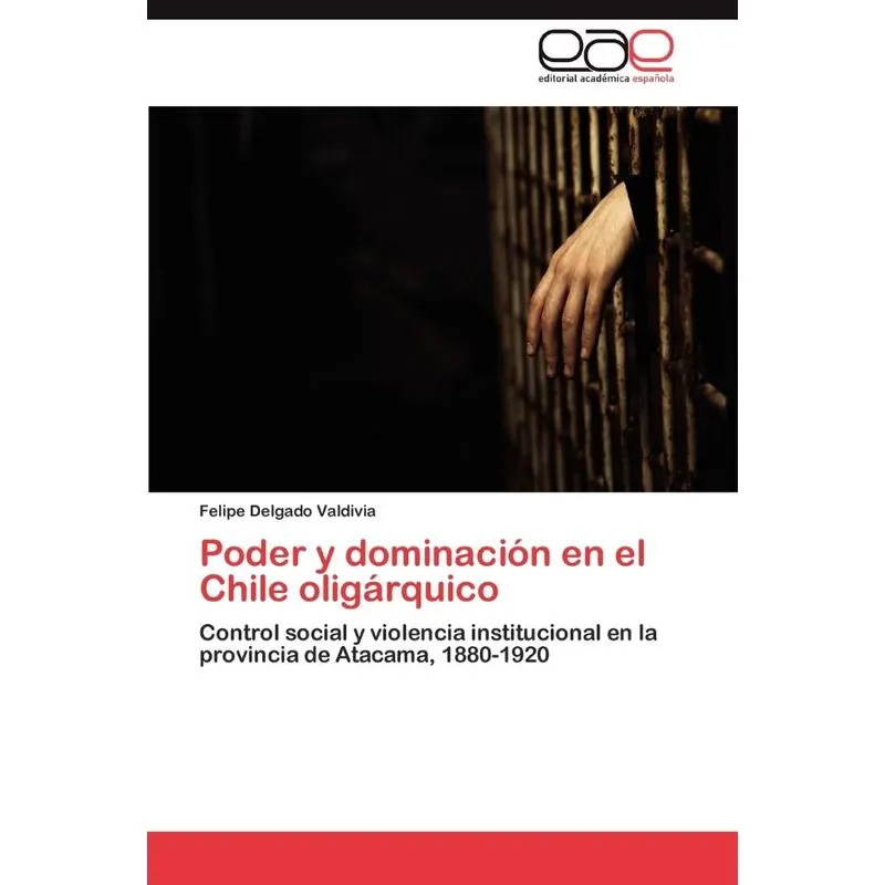 Poder y dominación en el Chile oligárquico