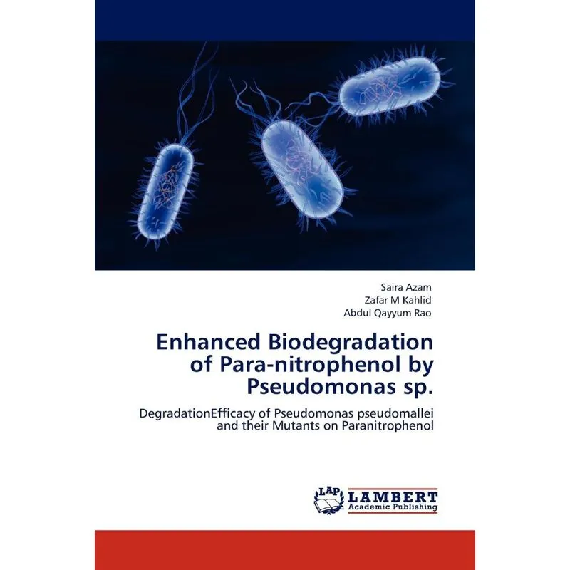 Enhanced Biodegradation of Para-nitrophenol by Pseudomonas sp.