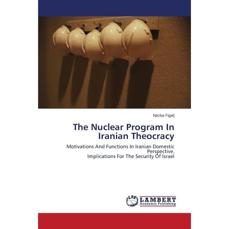 The Nuclear Program in Iranian Theocracy