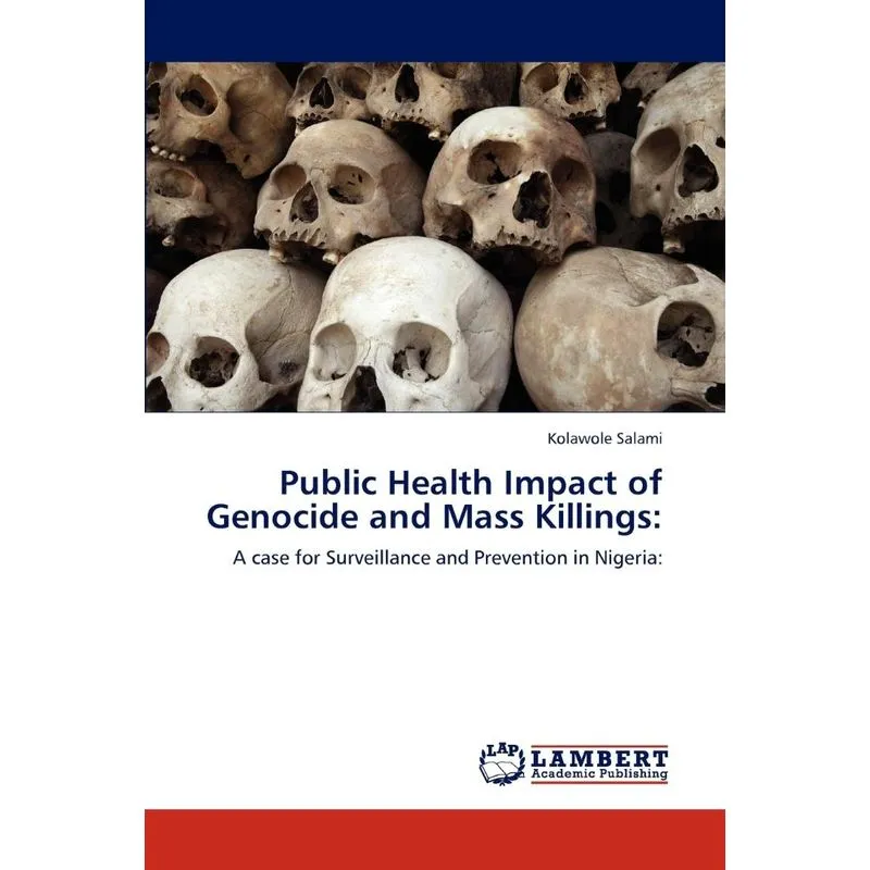 Public Health Impact Of Genocide And Mass Killings