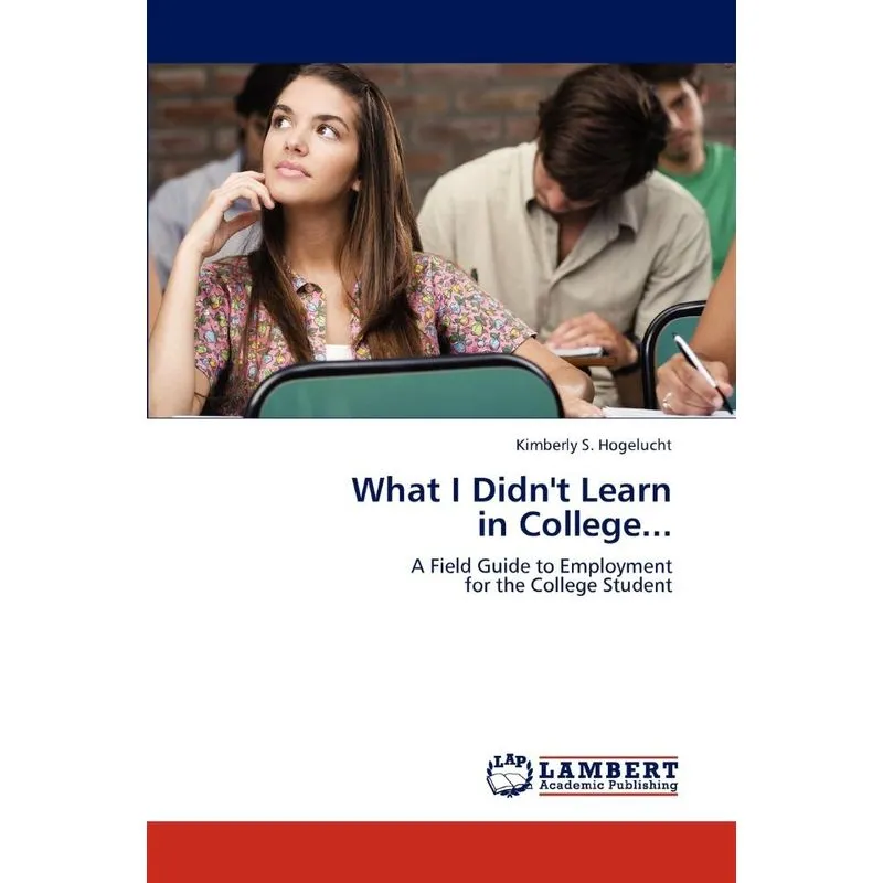 What I Didnt Learn in College...