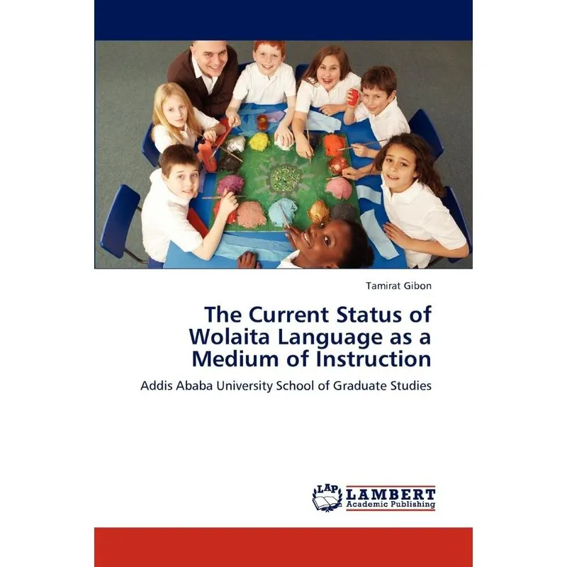 The Current Status of Wolaita Language as a Medium of Instr