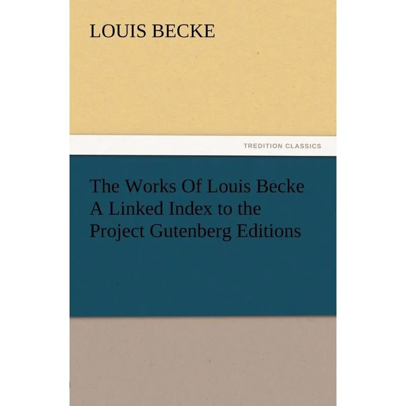 The Works of Louis Becke a Linked Index to the Project Gute