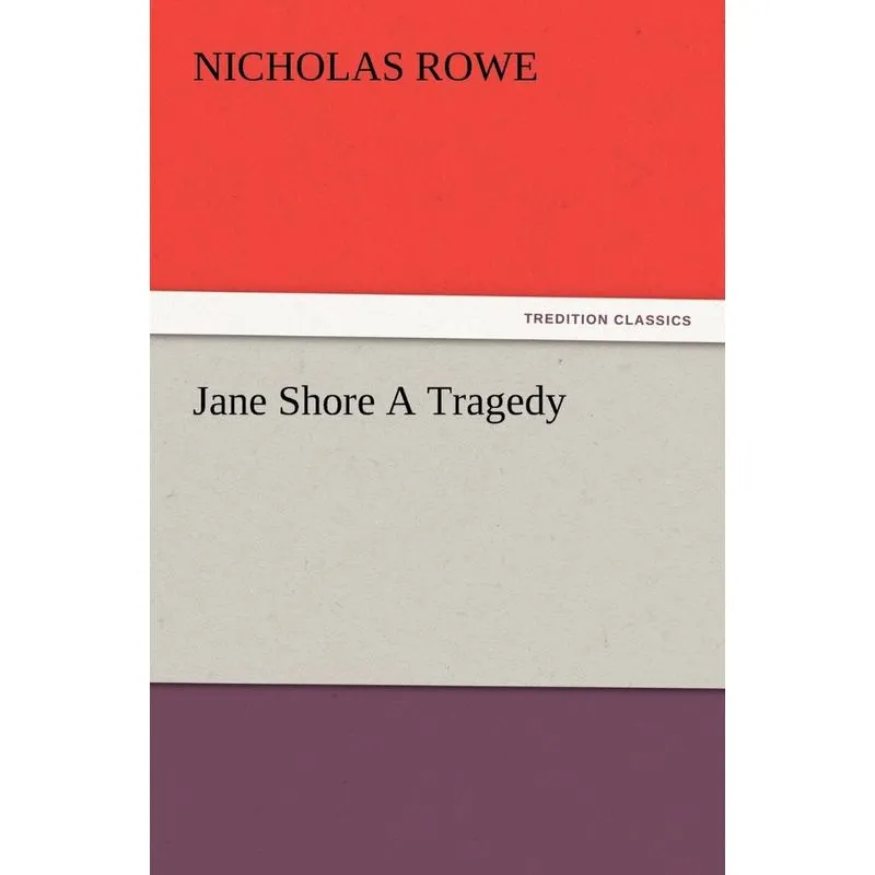 Jane Shore A Tragedy