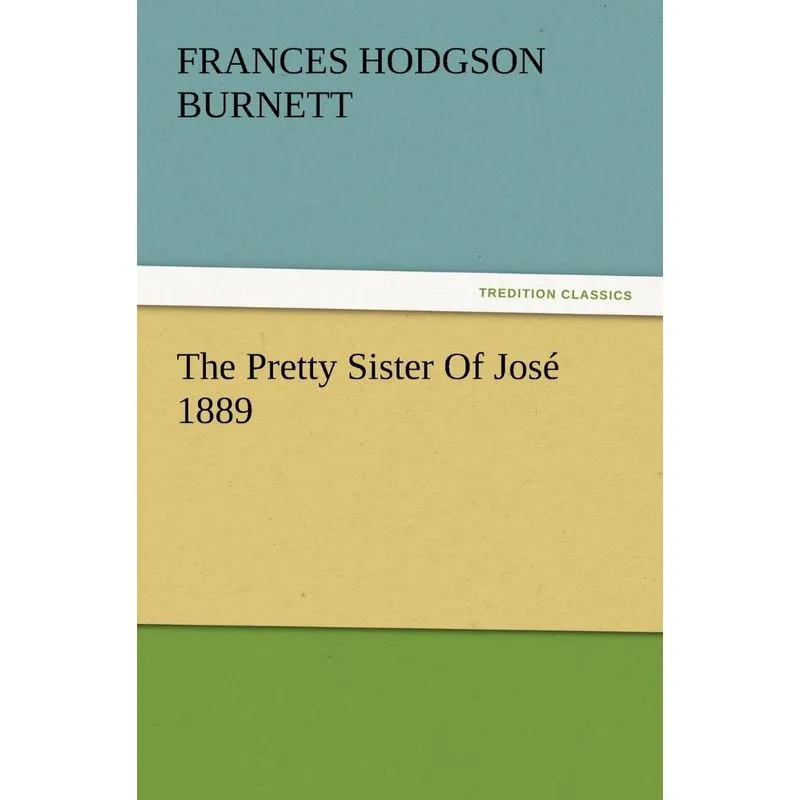 The Pretty Sister of Jose 1889