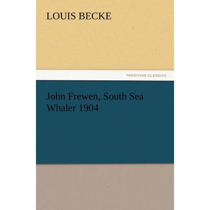 John Frewen, South Sea Whaler 1904