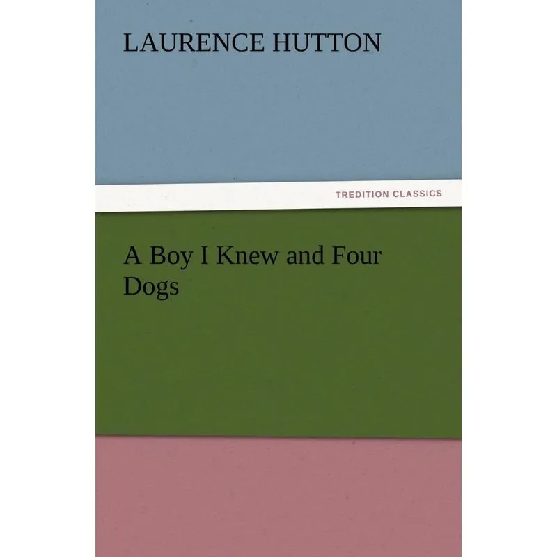 A Boy I Knew and Four Dogs