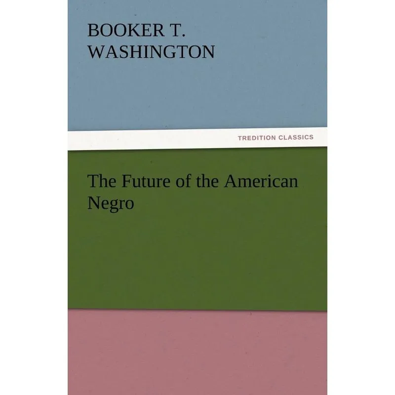 The Future of the American Negro