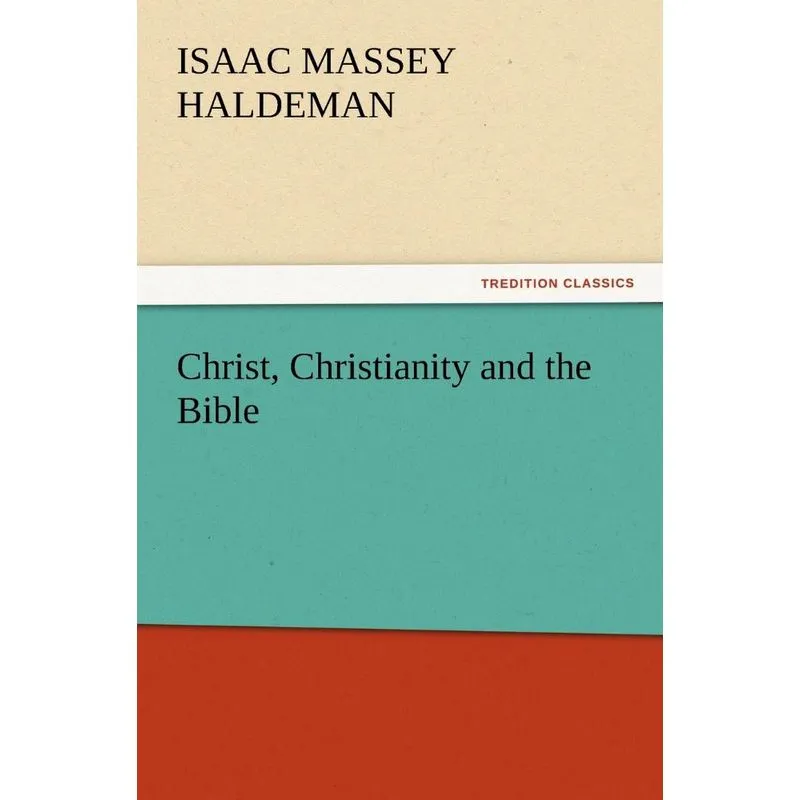 Christ, Christianity and the Bible