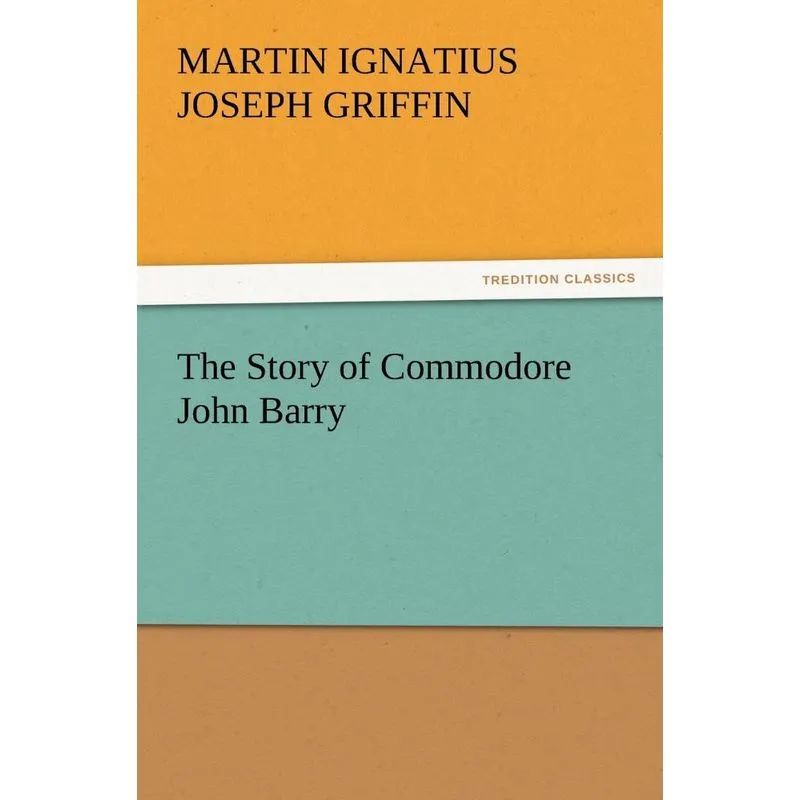 The Story of Commodore John Barry