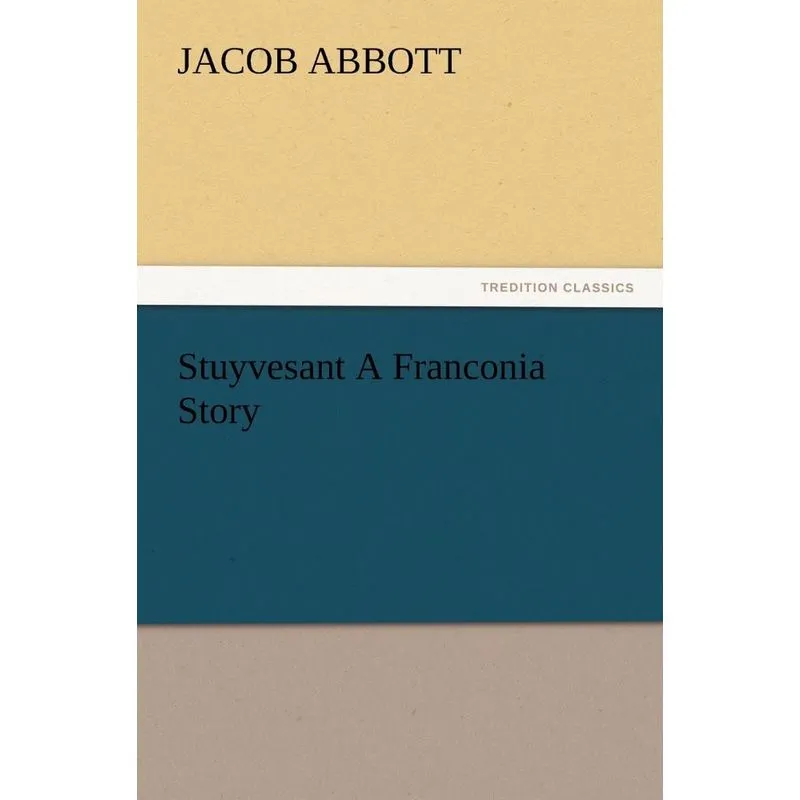 Stuyvesant A Franconia Story