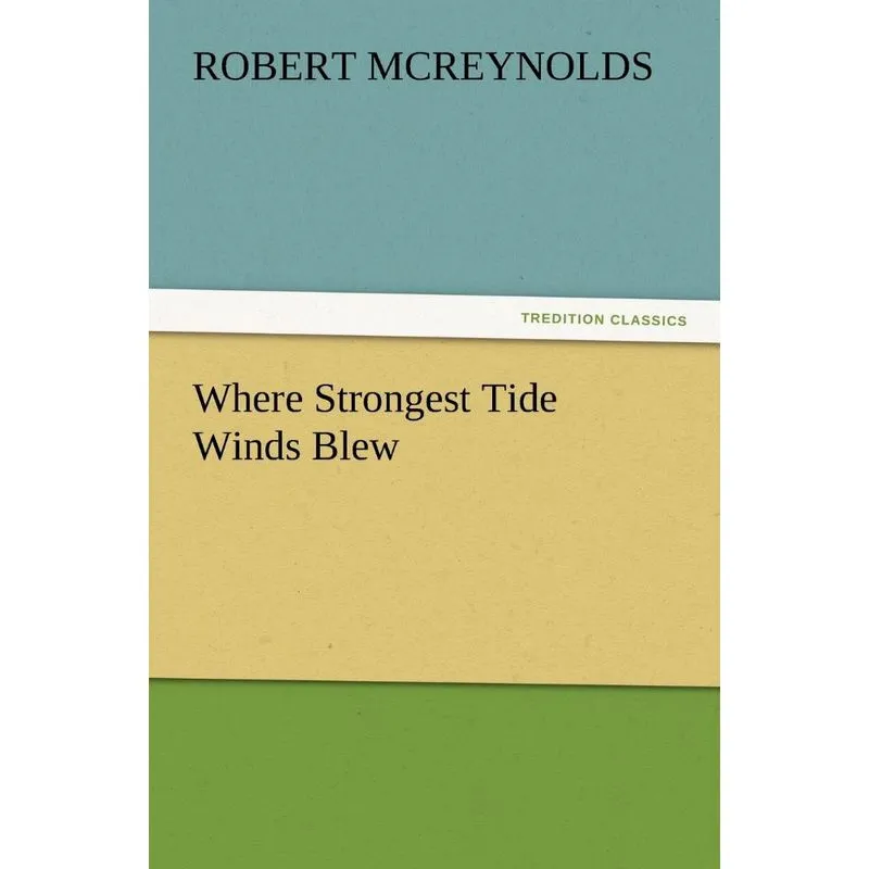 Where Strongest Tide Winds Blew