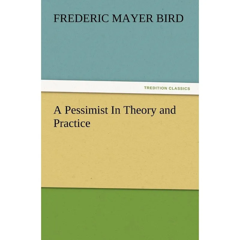 A Pessimist In Theory and Practice