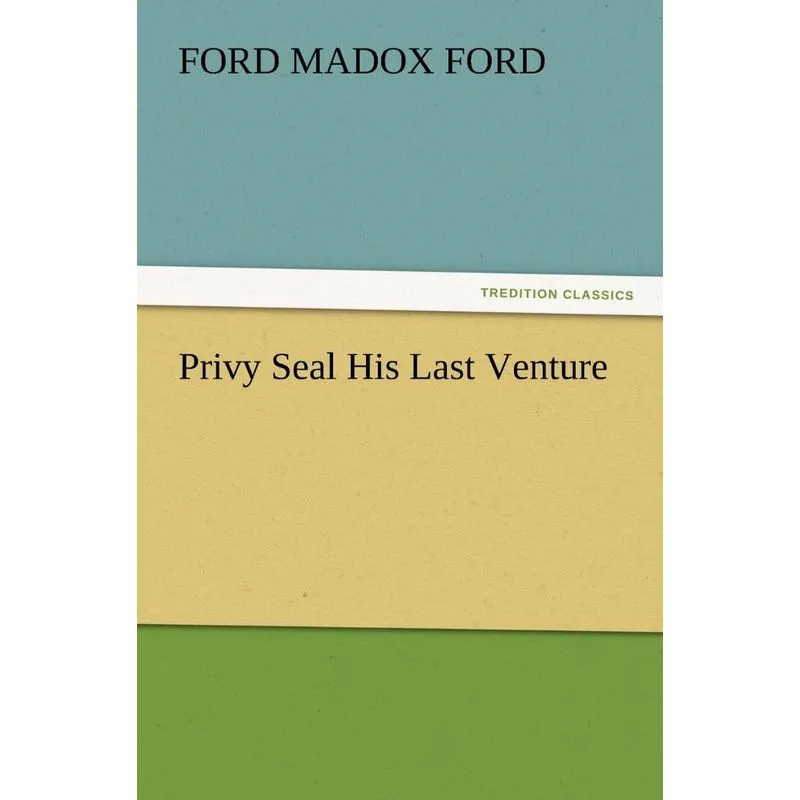 Privy Seal His Last Venture