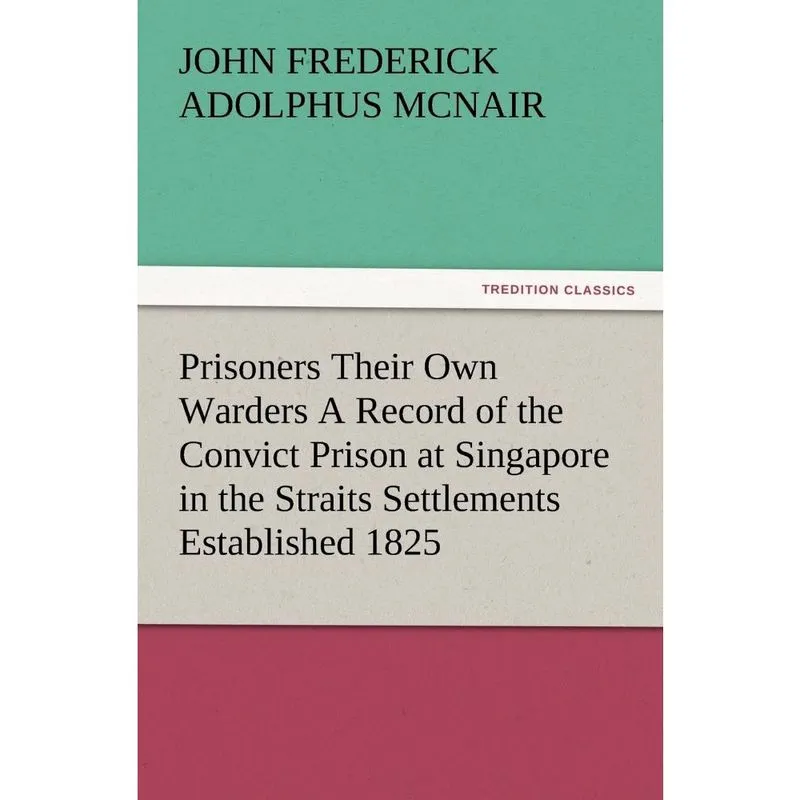 Prisoners Their Own Warders A Record of the Convict Prison