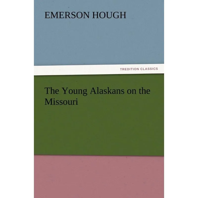 The Young Alaskans on the Missouri