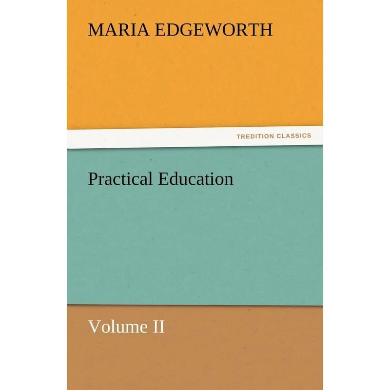 Practical Education, Volume II
