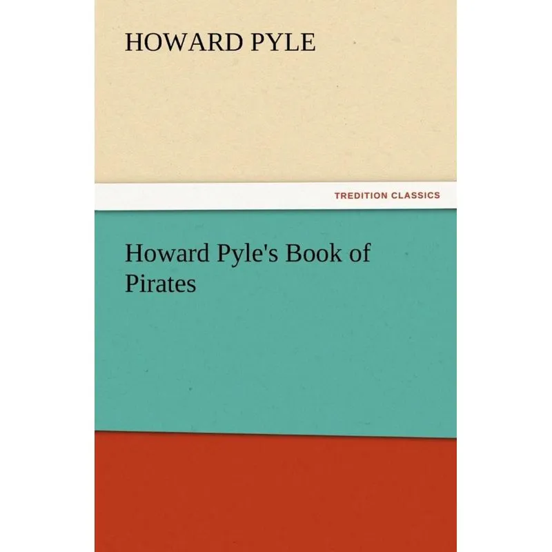 Howard Pyles Book of Pirates