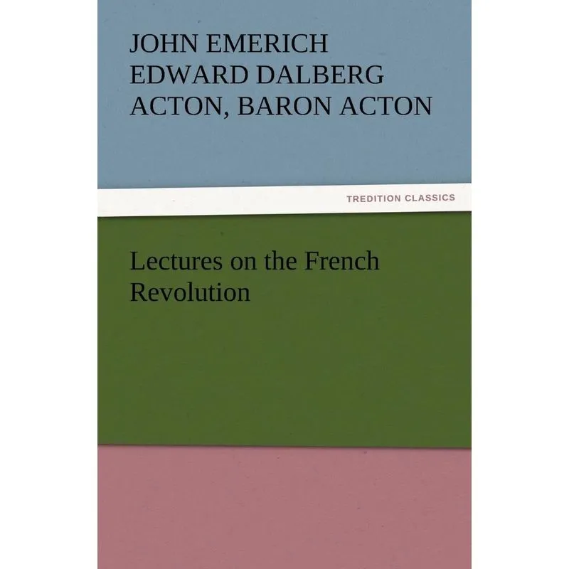 Lectures on the French Revolution
