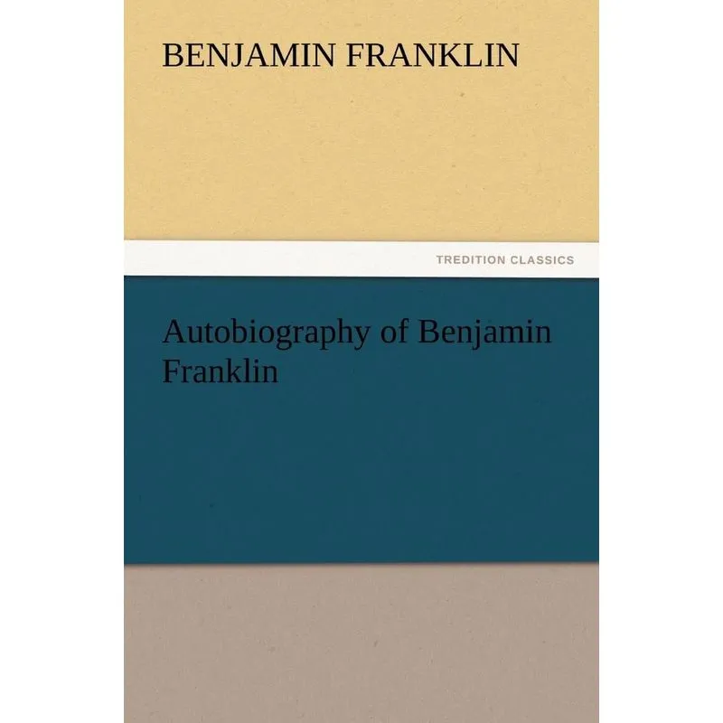 Autobiography of Benjamin Franklin