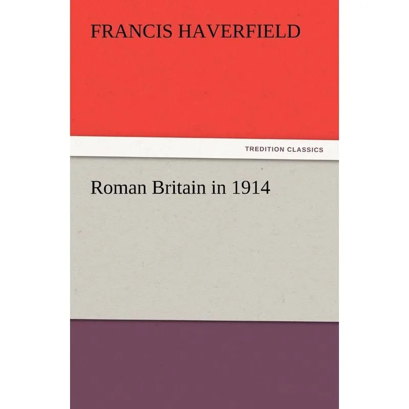 Roman Britain in 1914