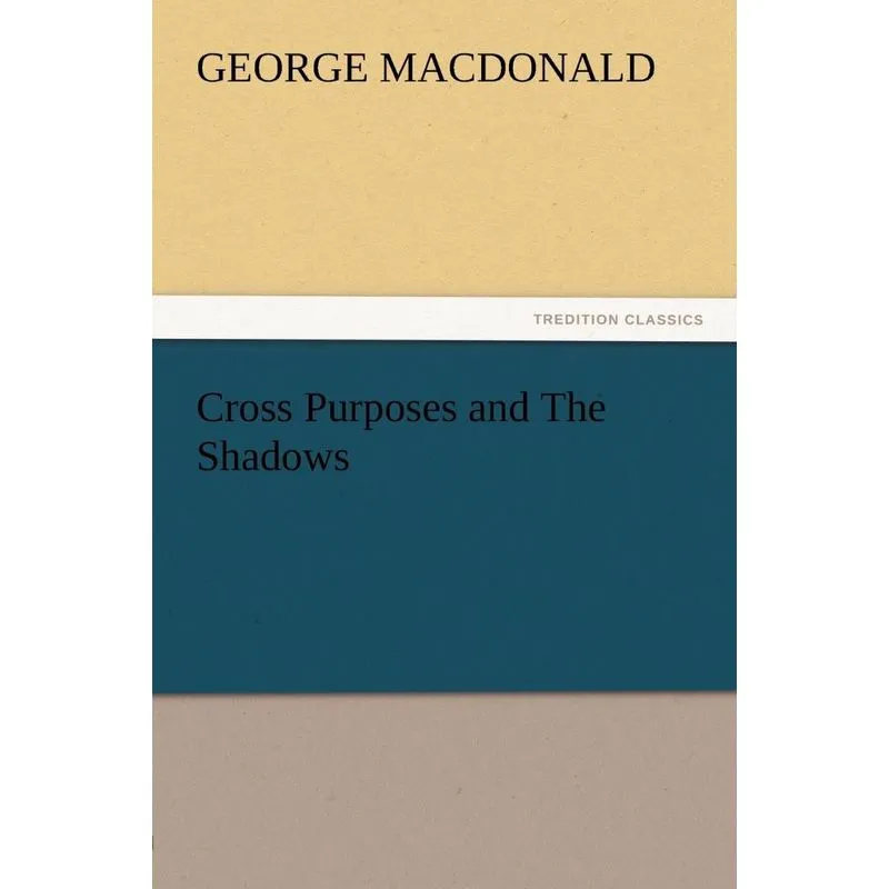 Cross Purposes and the Shadows
