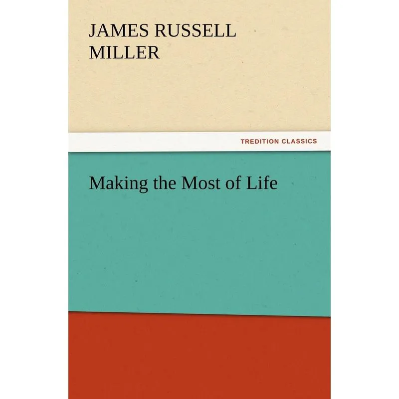 Making the Most of Life