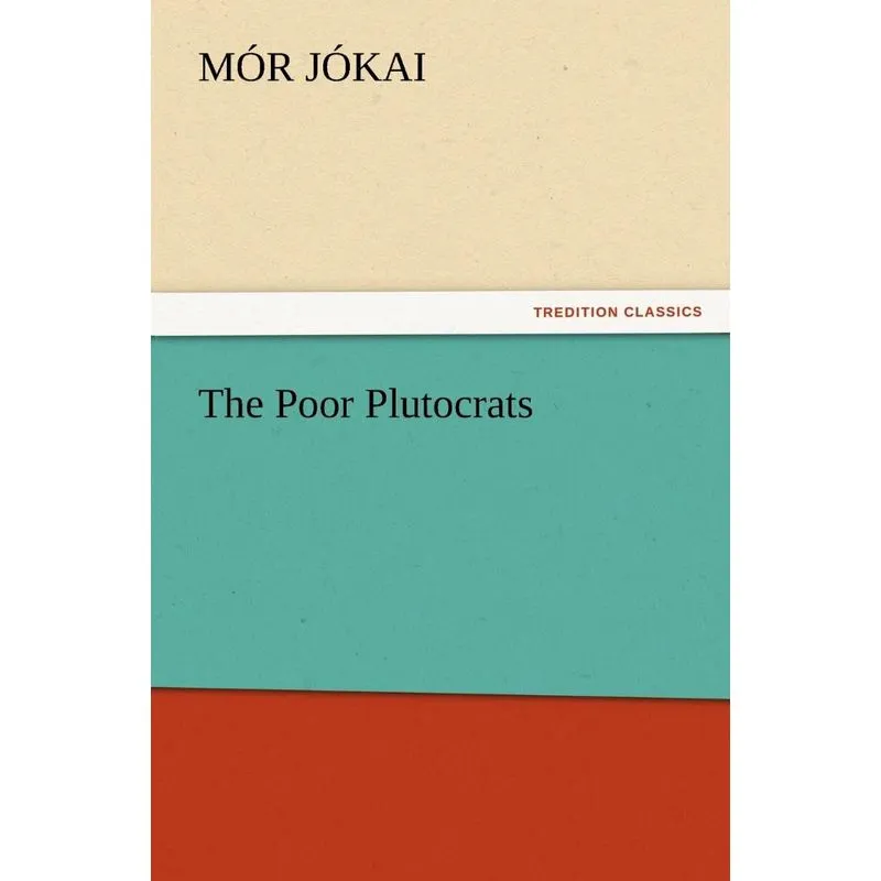 The Poor Plutocrats