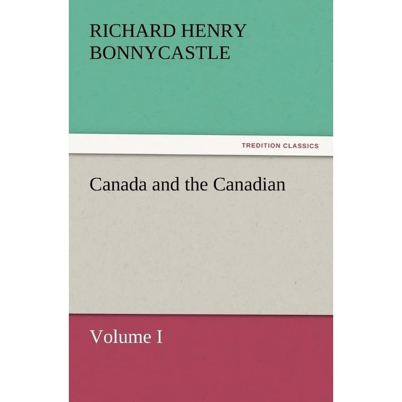 Canada and the Canadians Volume I
