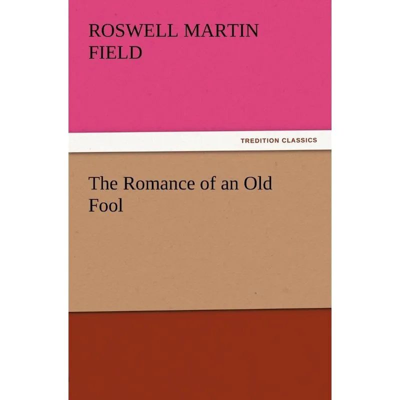 The Romance of an Old Fool