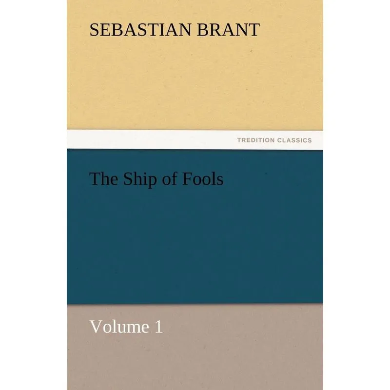 The Ship of Fools, Volume 1