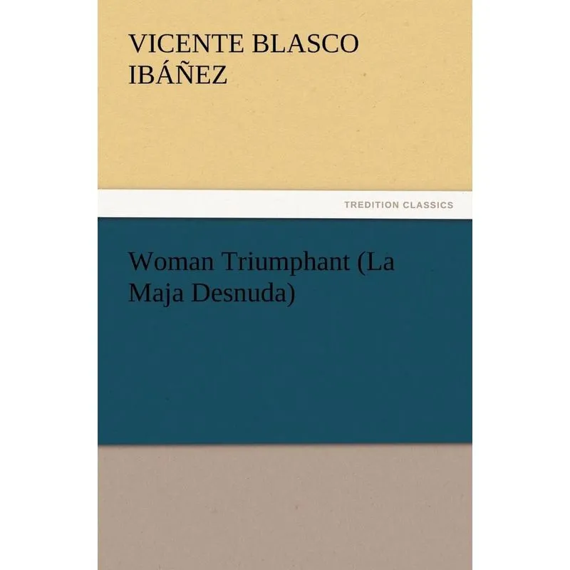 Woman Triumphant (La Maja Desnuda)