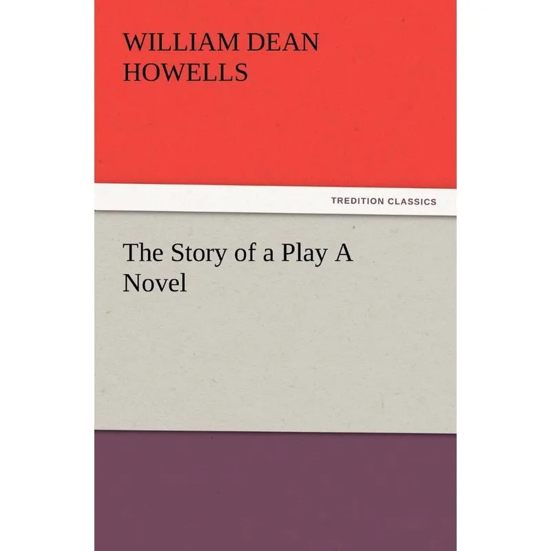 The Story of a Play a Novel