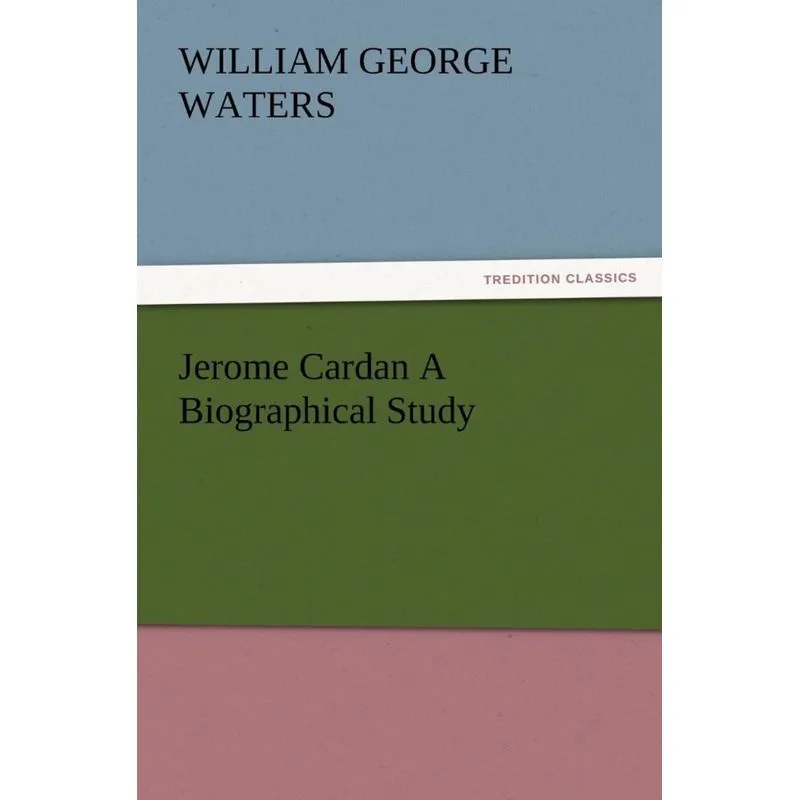 Jerome Cardan a Biographical Study