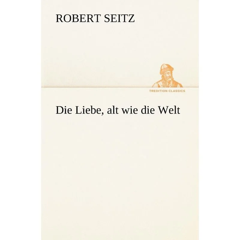Die Liebe, Alt Wie Die Welt