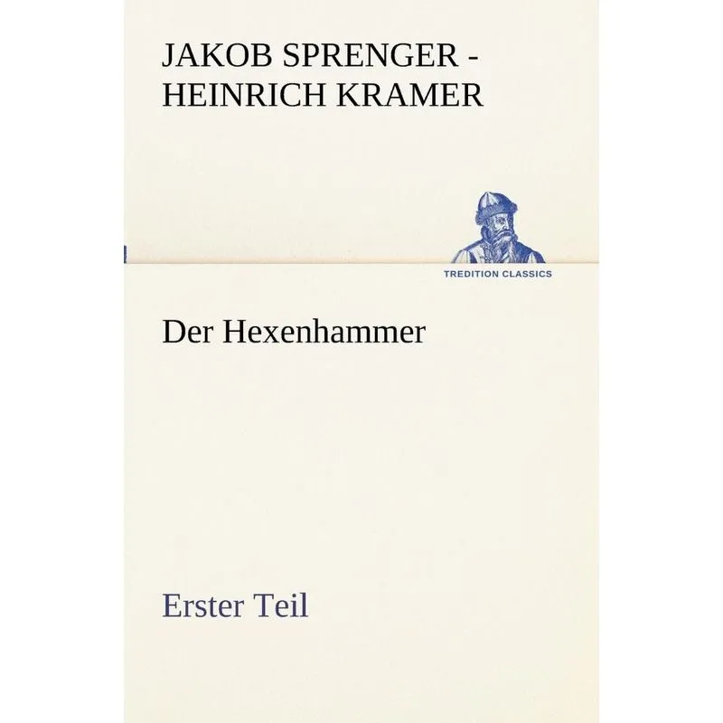 Der Hexenhammer. Erster Teil