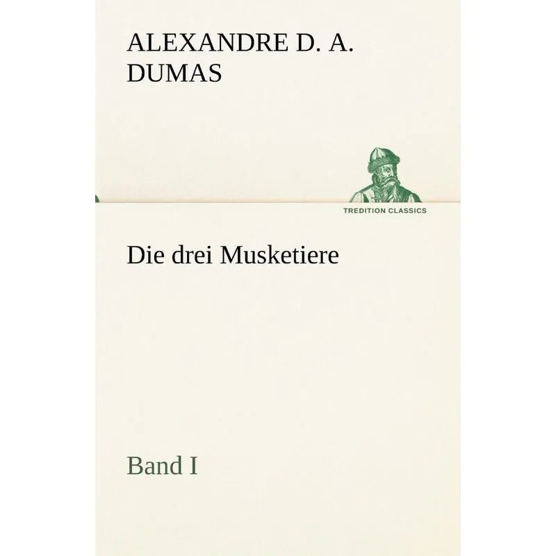 Die Drei Musketiere - Band I