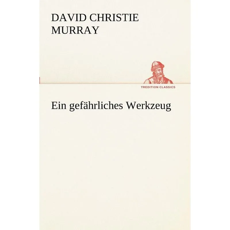 Ein Gefahrliches Werkzeug