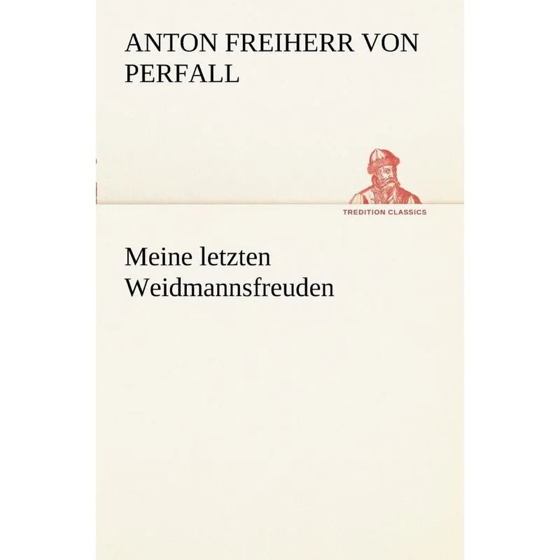 Meine Letzten Weidmannsfreuden