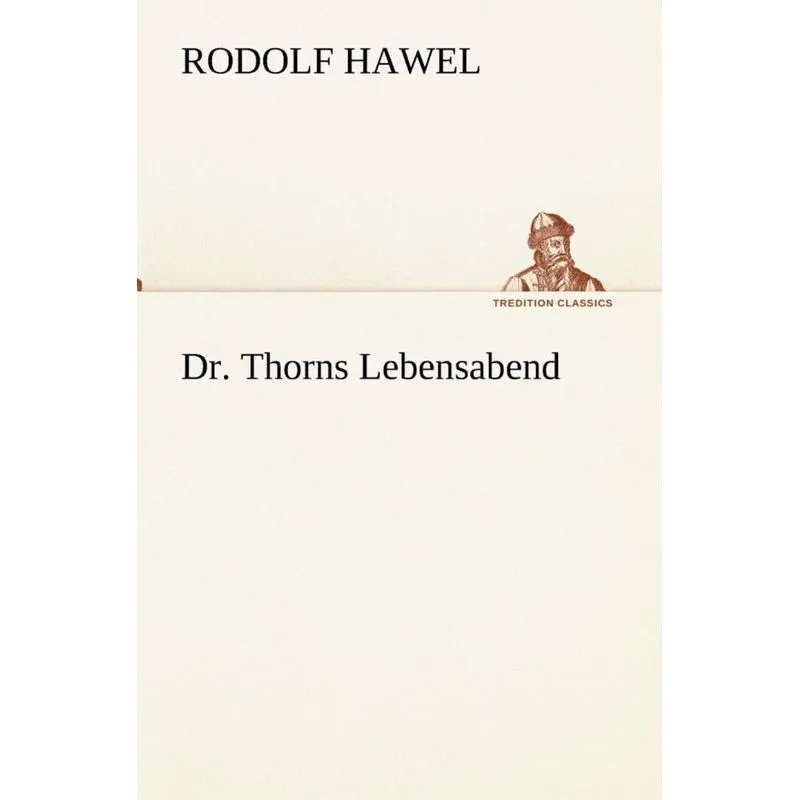 Dr. Thorns Lebensabend