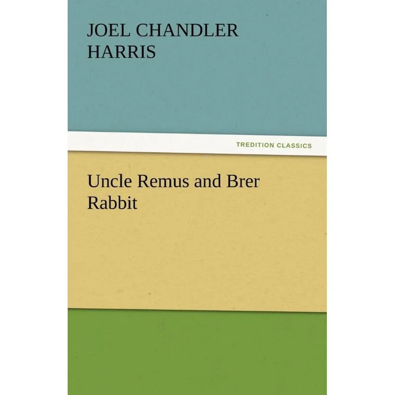 Uncle Remus and Brer Rabbit
