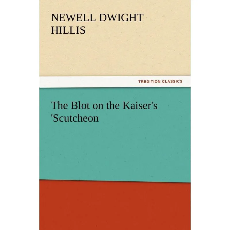 The Blot on the Kaisers Scutcheon