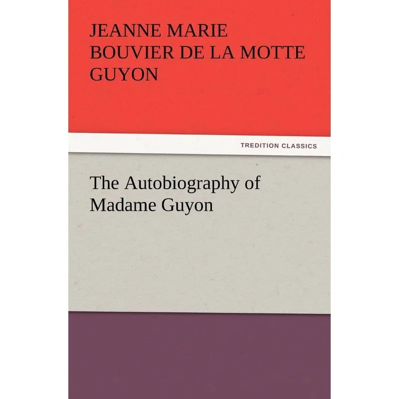 The Autobiography of Madame Guyon