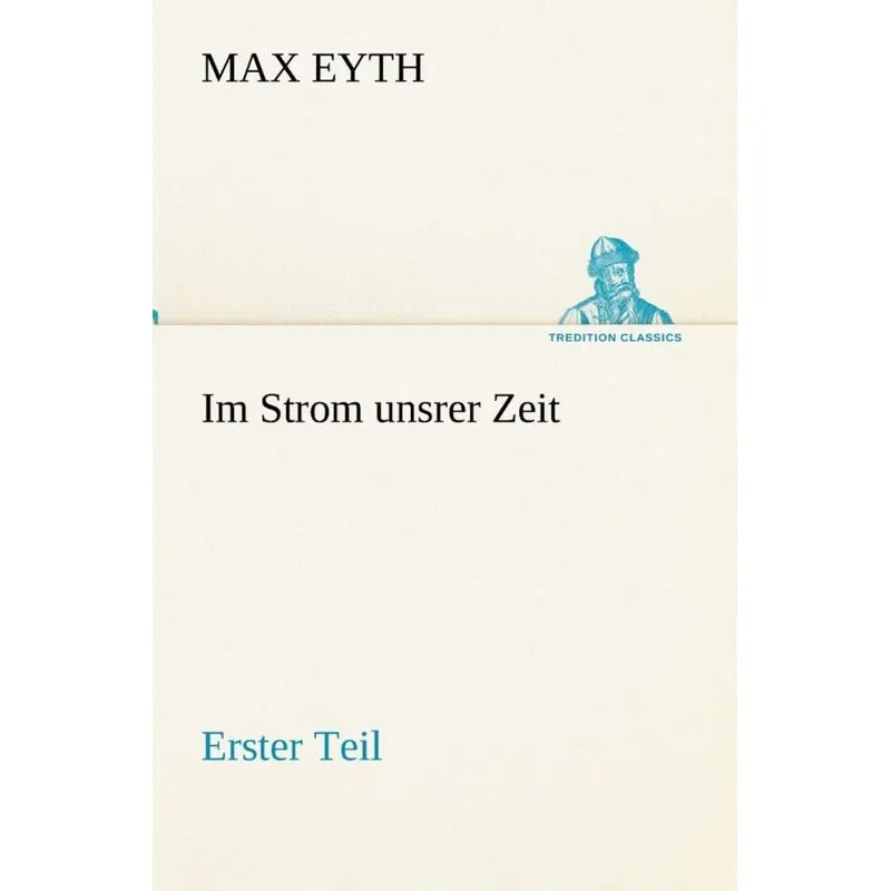 Im Strom Unsrer Zeit - Erster Teil