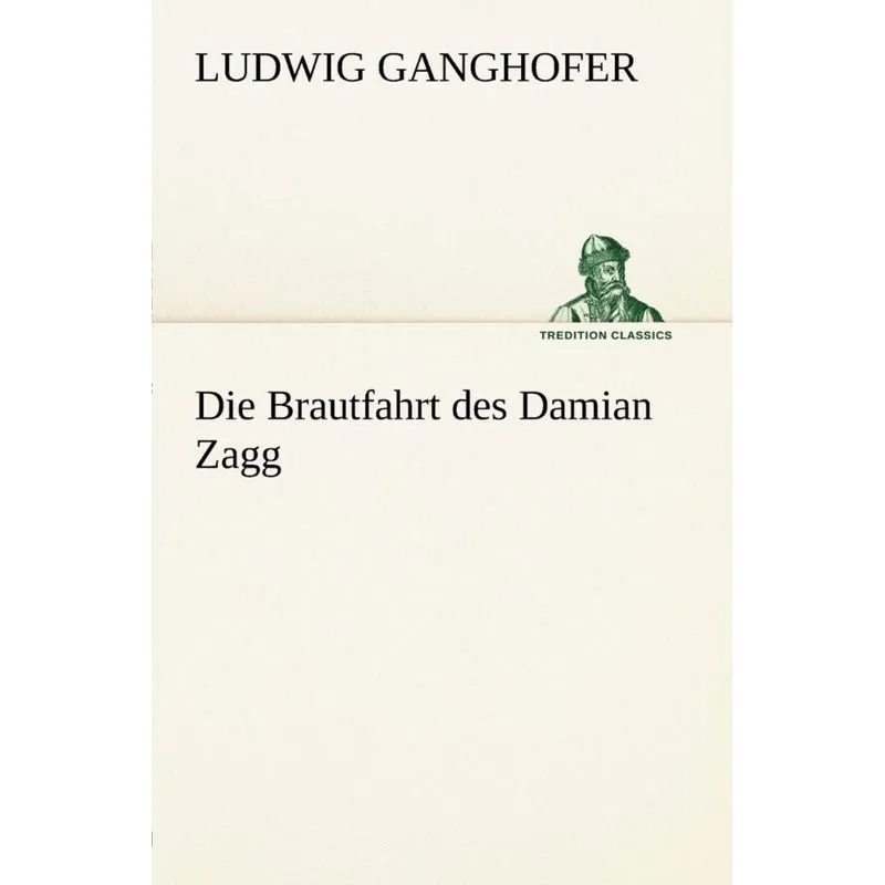 Die Brautfahrt Des Damian Zagg