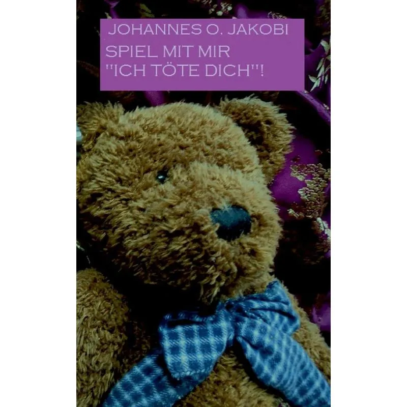 Spiel Mit Mir Ich Tote Dich!
