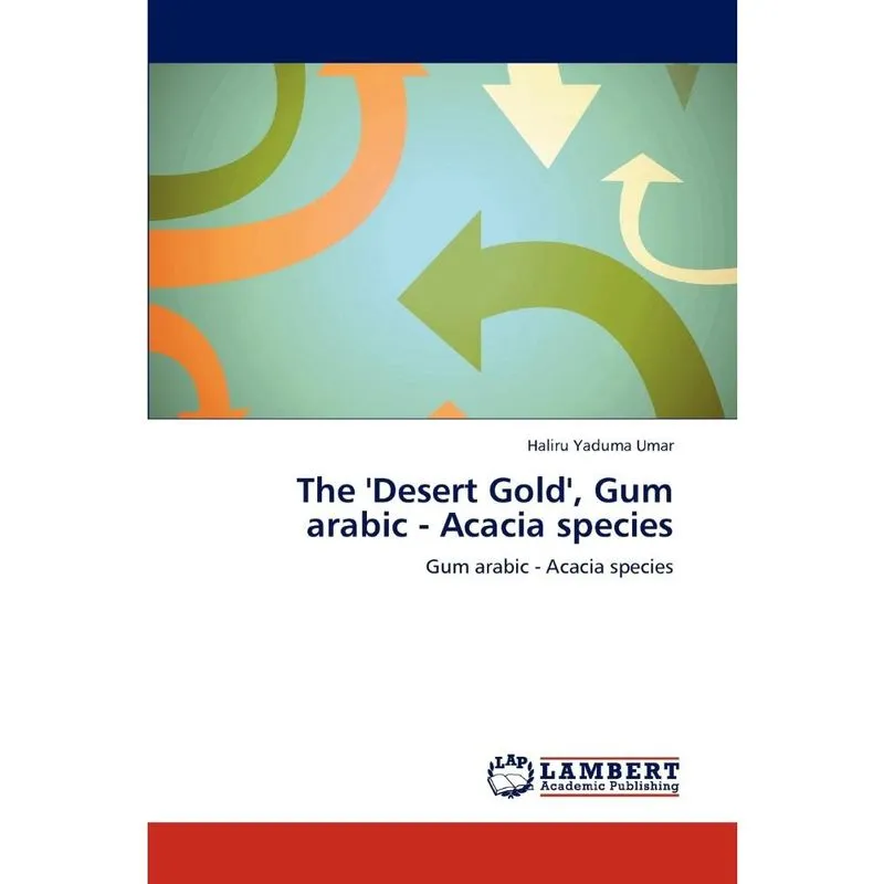 The Desert Gold, Gum arabic - Acacia species