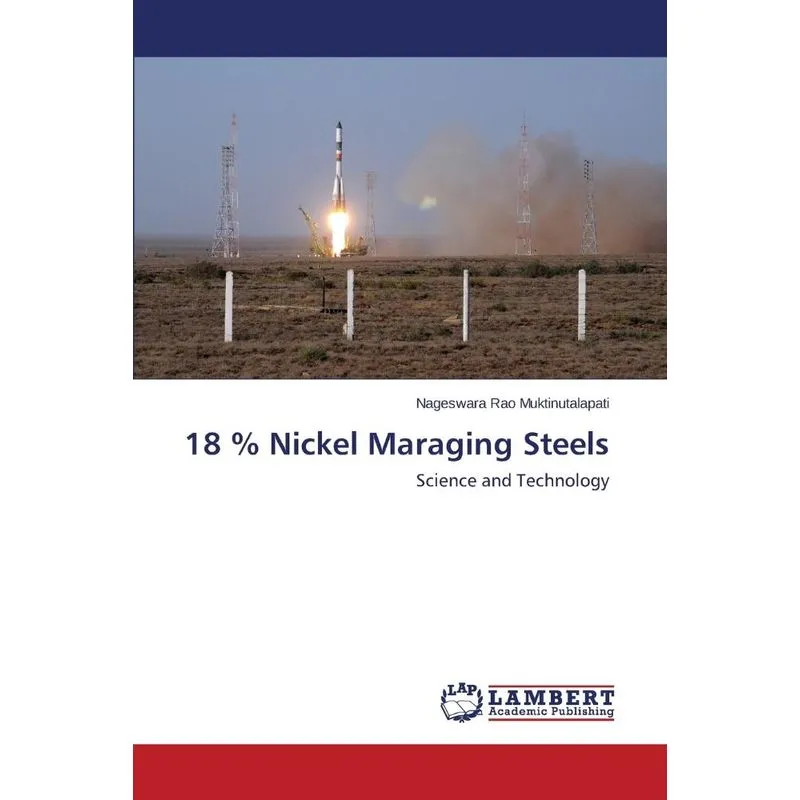 18 % Nickel Maraging Steels