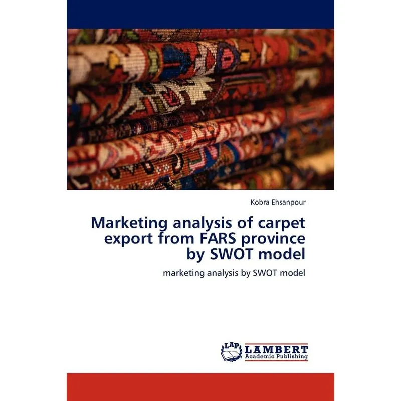 Marketing Analysis of Carpet Export from Fars Province by S