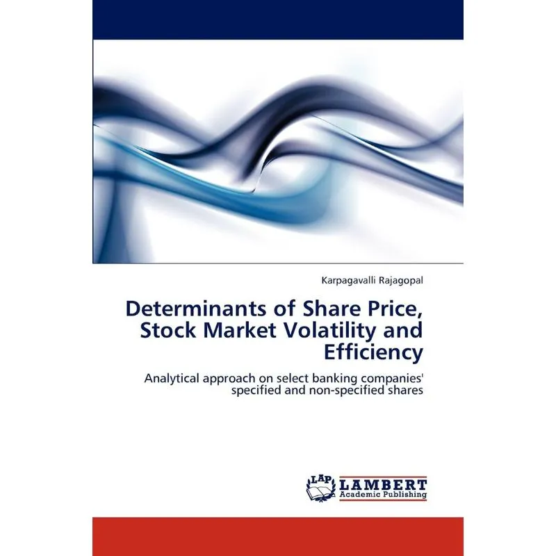 Determinants of Share Price, Stock Market Volatility and Ef
